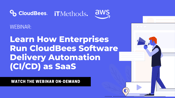 Webinar Learn How Enterprises Run CloudBees Software Delivery Automation (CI_CD) as SaaS
